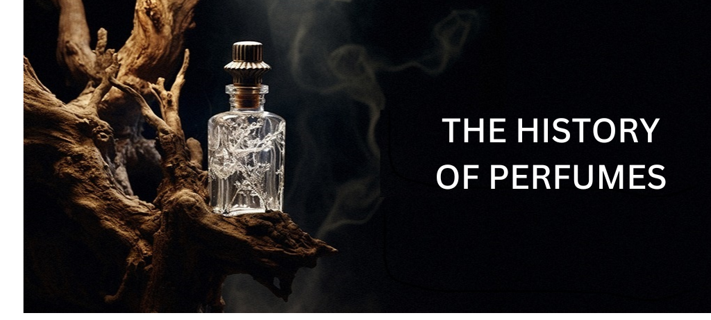 The History of Perfumes: From Ancient Times to Modern-Day Scents